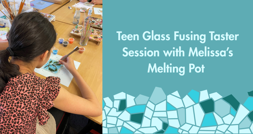 Teen Glass Fusing Taster Session
