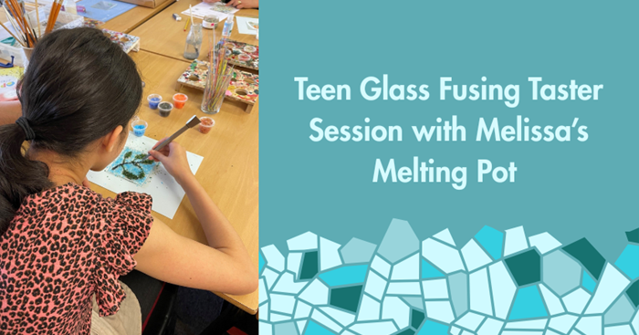 Teen Glass Fusing Taster Session