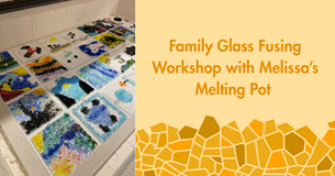 Family Glass Fusing Workshop