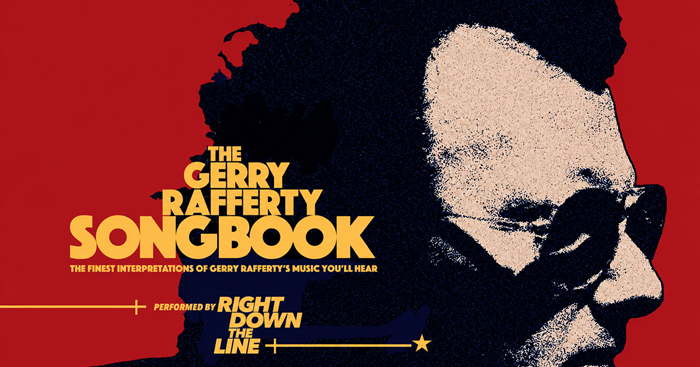 The Gerry Rafferty Songbook - Performed by Right Down The Line & Endorsed by the Rafferty Family