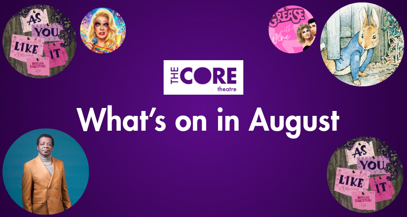 What's on in August at The Core